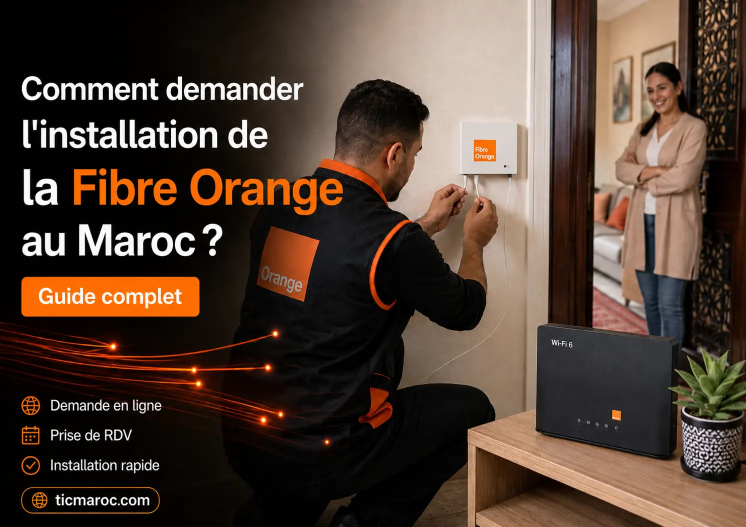 Installation de la Fibre Orange au Maroc à domicile avec technicien et routeur WiFi 6
