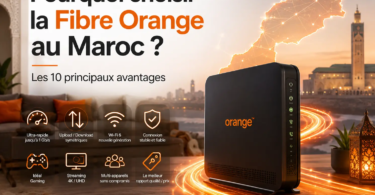 Pourquoi choisir la Fibre Orange au Maroc en 2026 : débit rapide, Wifi 6, streaming 4K et connexion stable